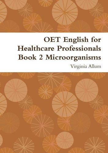 Cover image for OET English for Healthcare Professionals Book 2 Microorganisms