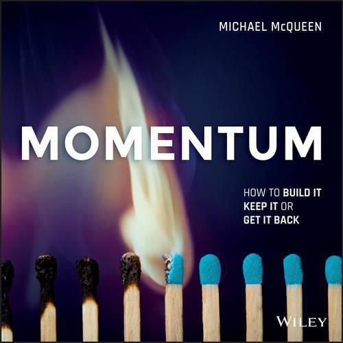 Cover image for Momentum: How to Build it, Keep it or Get it Back