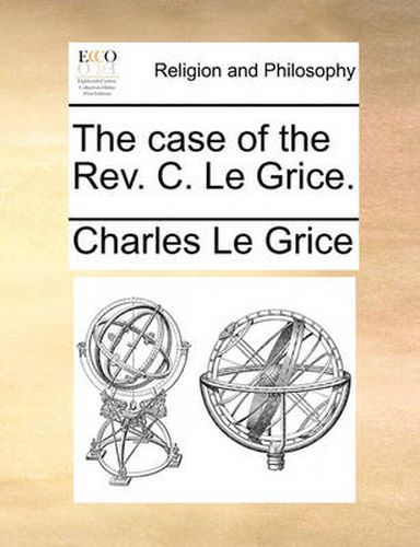 Cover image for The Case of the REV. C. Le Grice.