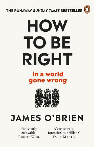 How To Be Right: ... in a world gone wrong
