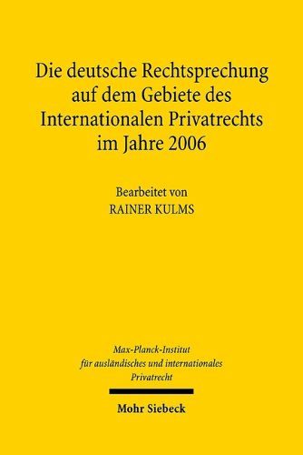 Cover image for Die Deutsche Rechtsprechung Auf Dem Gebiete Des Internationalen Privatrechts: Im Jahre 2006