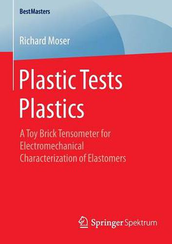 Cover image for Plastic Tests Plastics: A Toy Brick Tensometer for Electromechanical Characterization of Elastomers