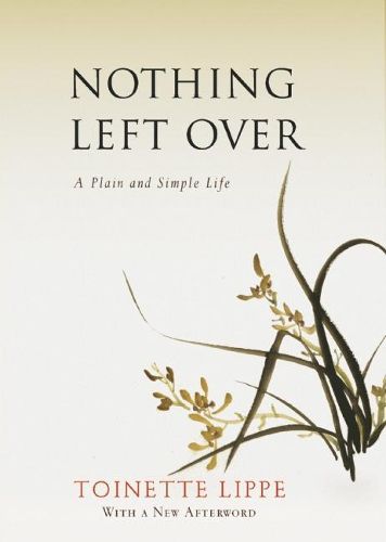 Cover image for Nothing Left Over: A Plain and Simple Life