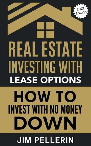 Real Estate Investing with Lease Options - Investing in Real Estate with No Money Down