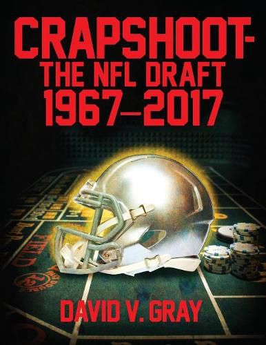 Cover image for Crapshoot-The NFL Draft: 1967-2017