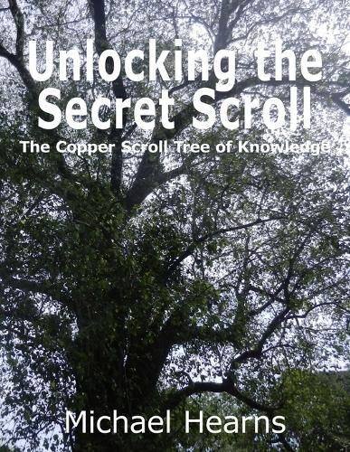 Cover image for Unlocking the Secret Scroll - The Copper Scroll Tree of Knowledge