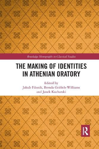 The Making of Identities in Athenian Oratory