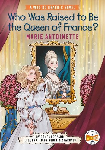 Cover image for Who Was Raised to Be the Queen of France?: Marie Antoinette