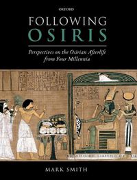 Cover image for Following Osiris: Perspectives on the Osirian Afterlife from Four Millennia