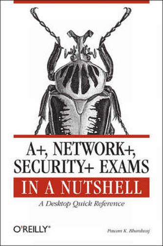 Cover image for A+. Network+, Security+ Exams in a Nutshell