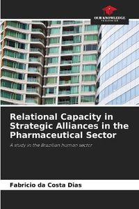 Cover image for Relational Capacity in Strategic Alliances in the Pharmaceutical Sector