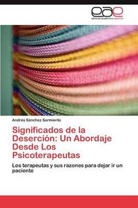 Cover image for Significados de la Desercion: Un Abordaje Desde Los Psicoterapeutas