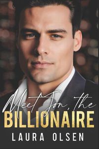 Cover image for Meet Jon, the Billionaire: From Enemies to Lovers