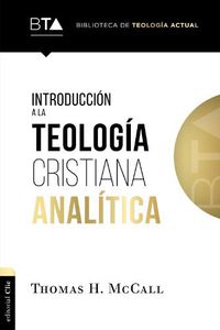 Cover image for Introduccion a la Teologia Cristiana Analitica