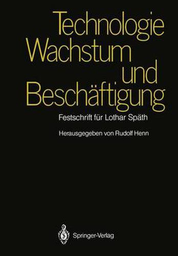 Cover image for Technologie, Wachstum und Beschaftigung: Festschrift fur Lothar Spath