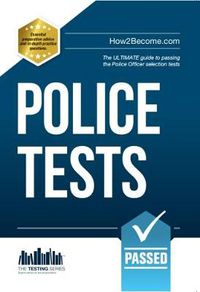 Cover image for Police Tests: Numerical Ability and Verbal Ability Tests for the Police Officer Assessment Centre