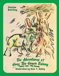 Cover image for The Adventures of Greg the Green Bunny