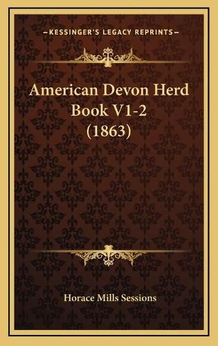 Cover image for American Devon Herd Book V1-2 (1863)