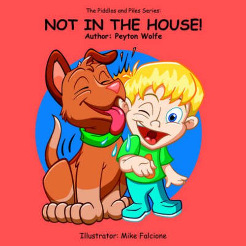 Cover image for The Piddles and Piles Series: Not in the House!