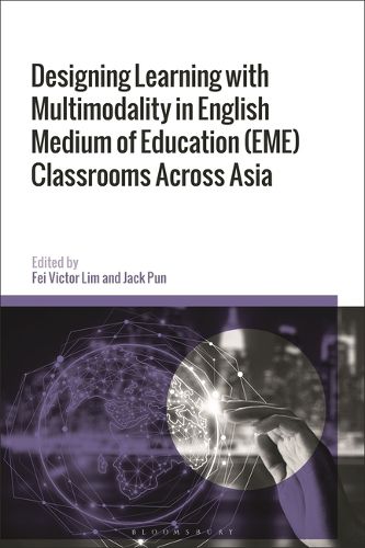 Cover image for Designing Learning with Multimodality in English Medium of Education (Eme) Classrooms Across Asia