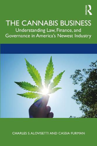 Cover image for The Cannabis Business: Understanding Law, Finance, and Governance in America's Newest Industry