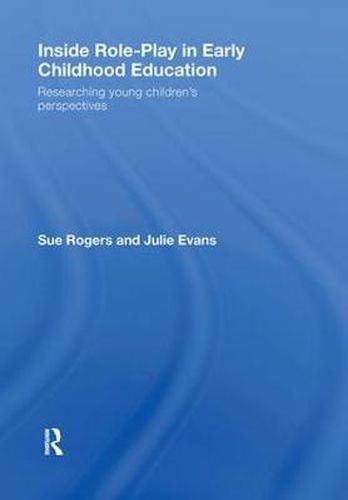 Cover image for Inside Role-Play in Early Childhood Education: Researching Young Children's Perspectives