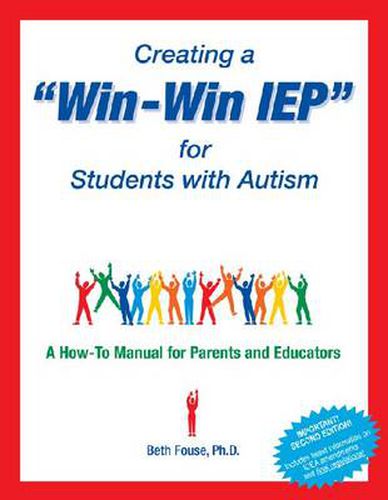 Cover image for Creating a  Win-Win IEP  for Students with Autism: A How-To Manual for Parents and Educators
