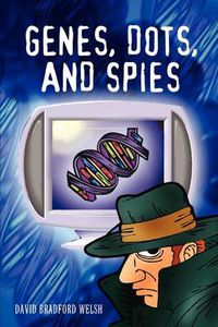 Cover image for Genes, Dots, and Spies