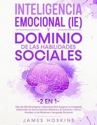 Cover image for Inteligencia Emocional (IE) y Dominio De Las Habilidades Sociales (2 En 1)