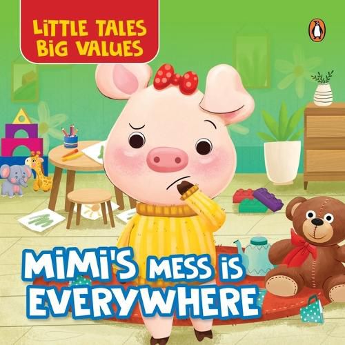 Little Tales Big Values: Mimi's Mess Is Everywhere