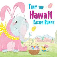 Cover image for Tiny the Hawaii Easter Bunny