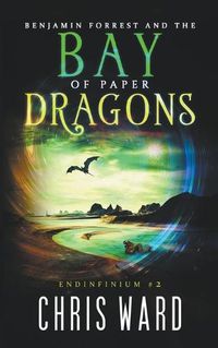 Cover image for Benjamin Forrest and the Bay of Paper Dragons