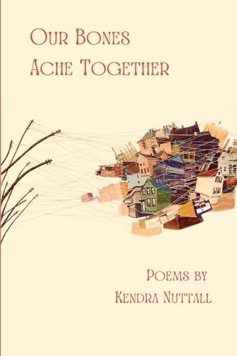 Cover image for Our Bones Ache Together