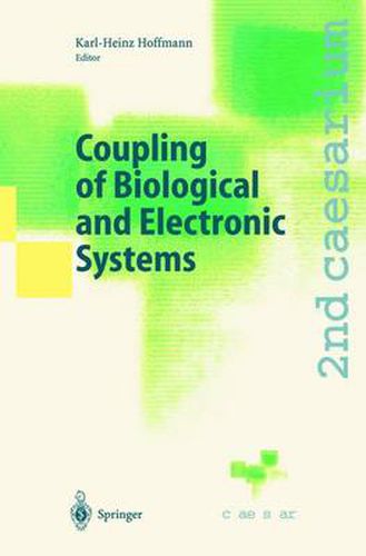 Coupling of Biological and Electronic Systems: Proceedings of the 2nd caesarium, Bonn, November 1-3, 2000