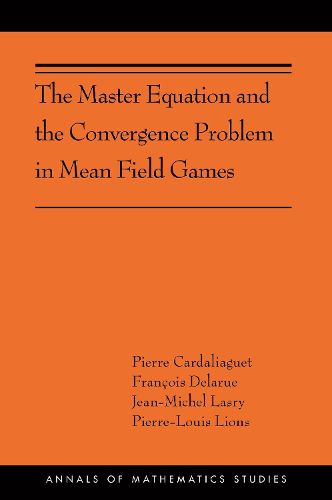 Cover image for The Master Equation and the Convergence Problem in Mean Field Games: (AMS-201)