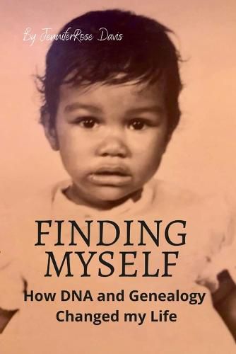 Cover image for Finding Myself: How DNA and Genealogy Changed my Life