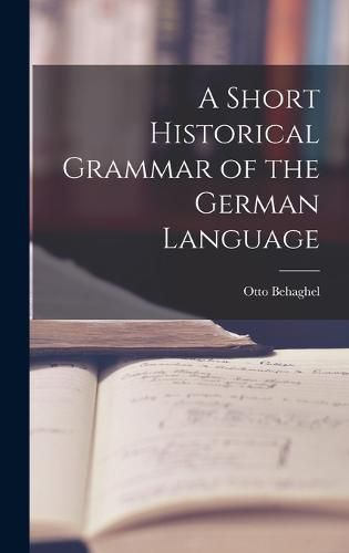 A Short Historical Grammar of the German Language