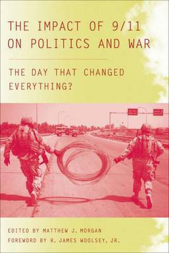 The Impact of 9/11 on Politics and War: The Day that Changed Everything?