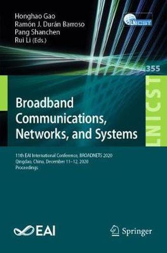 Cover image for Broadband Communications, Networks, and Systems: 11th EAI International Conference, BROADNETS 2020, Qingdao, China, December 11-12, 2020, Proceedings