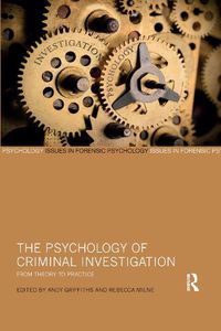 Cover image for The Psychology of Criminal Investigation: From Theory to Practice