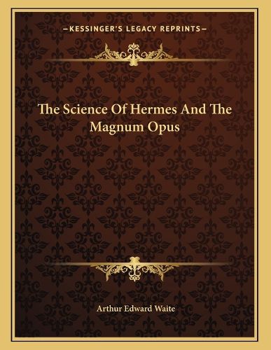Cover image for The Science of Hermes and the Magnum Opus
