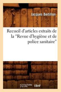 Cover image for Recueil d'Articles Extraits de la Revue d'Hygiene Et de Police Sanitaire