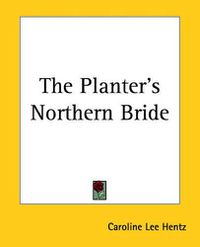 Cover image for The Planter's Northern Bride