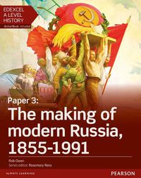 Cover image for Edexcel A Level History, Paper 3: The making of modern Russia 1855-1991 Student Book + ActiveBook