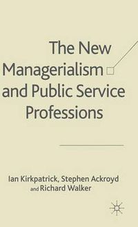 Cover image for The New Managerialism and Public Service Professions: Change in Health, Social Services and Housing