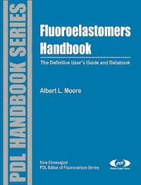 Cover image for Fluoroelastomers Handbook: The Definitive User's Guide