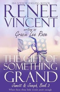 Cover image for The Gift of Something Grand