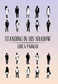 Cover image for Standing in His Shadow