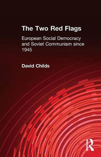 Cover image for The Two Red Flags: European Social Democracy and Soviet Communism since 1945