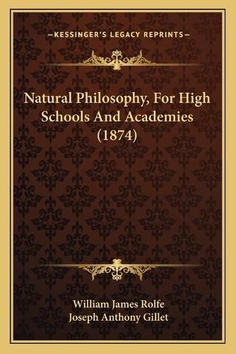 Natural Philosophy, for High Schools and Academies (1874)